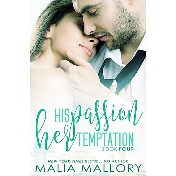 His Passion Her Temptation (Dominating Billionaires, #4) / Dominating Billionaires, Malia Mallory