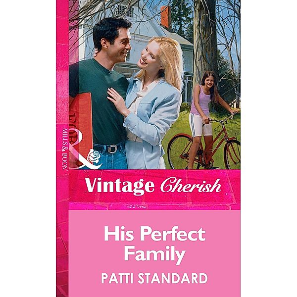 His Perfect Family (Mills & Boon Vintage Cherish), Patti Standard