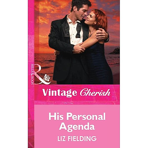 His Personal Agenda (Mills & Boon Vintage Cherish) / Mills & Boon Vintage Cherish, Liz Fielding