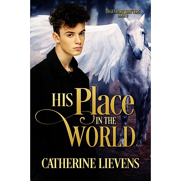 His Place in the World (Legendary Shifters, #9) / Legendary Shifters, Catherine Lievens