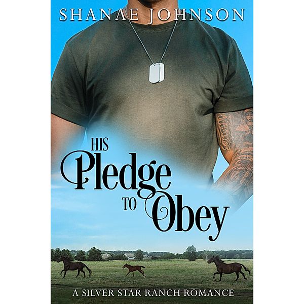His Pledge to Obey (a Silver Star Ranch Romance, #4) / a Silver Star Ranch Romance, Shanae Johnson