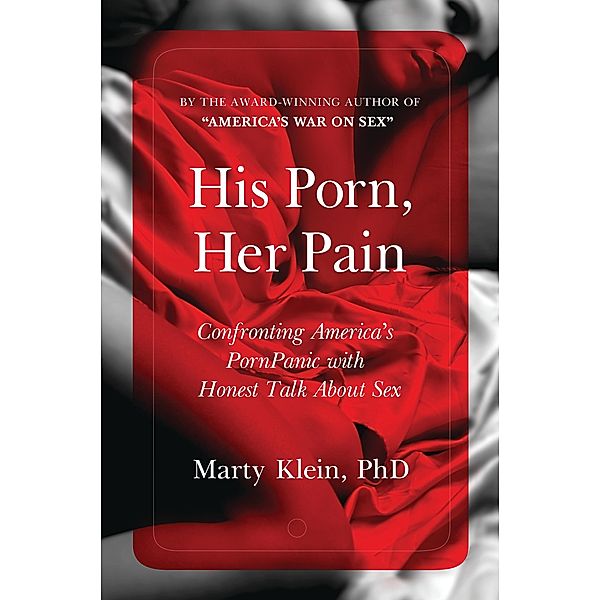 His Porn, Her Pain, Marty Klein Ph. D.