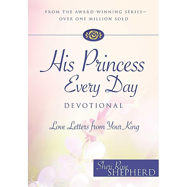His Princess Every Day Devotional, Sheri Rose Shepherd