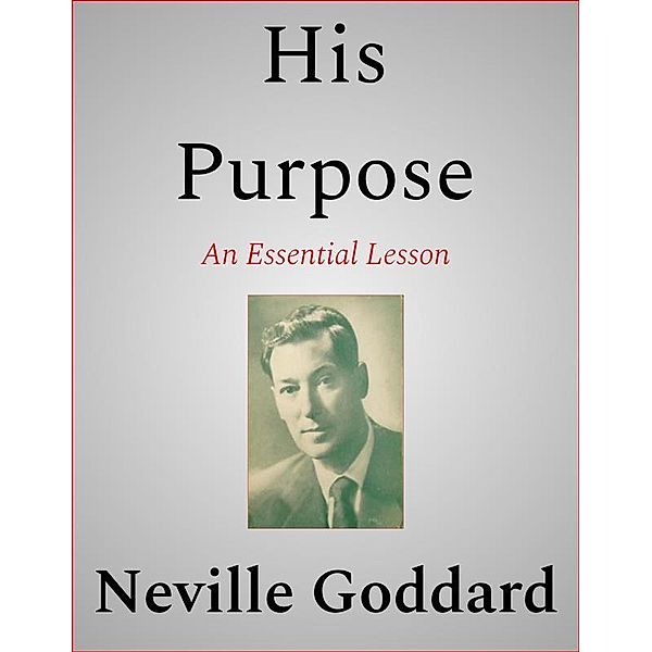 His Purpose, Neville Goddard