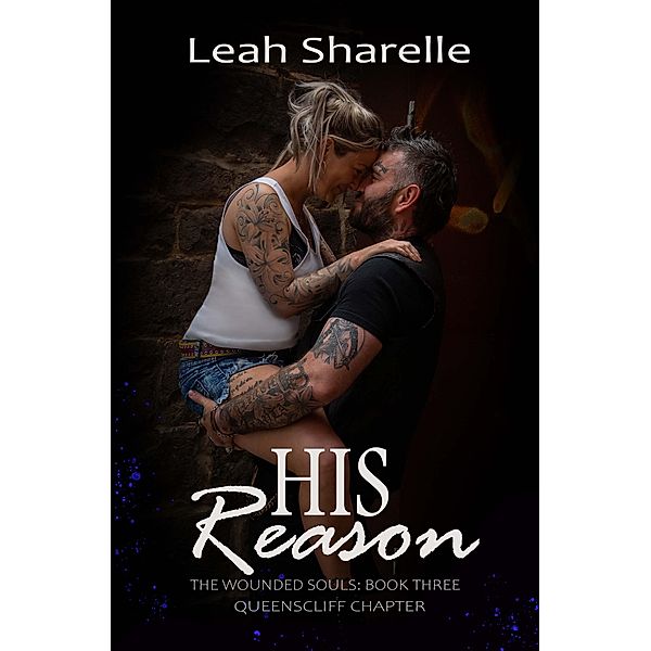 His Reason (The Wounded Souls. Queenscliff Chapter) / The Wounded Souls. Queenscliff Chapter, Leah Sharelle