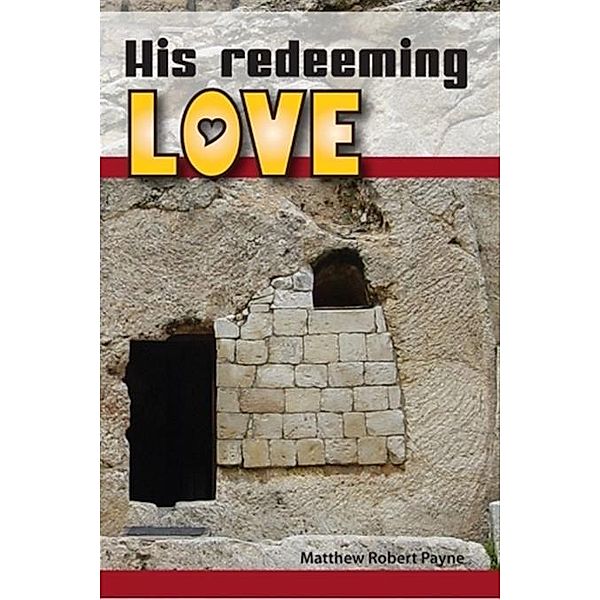His Redeeming Love, Matthew Robert Payne