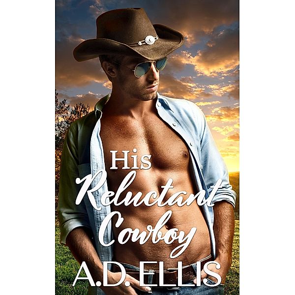 His Reluctant Cowboy, A. D. Ellis