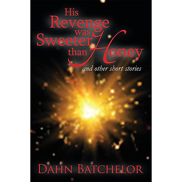 His Revenge Was Sweeter Than Honey, Dahn Batchelor