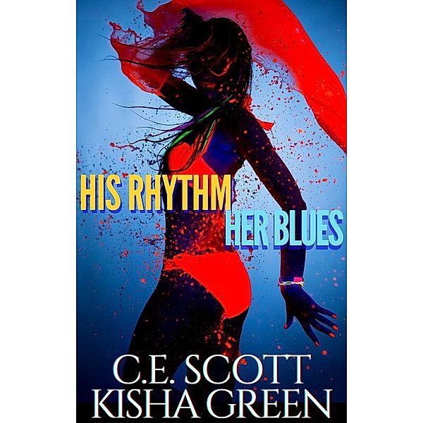 His Rhythm Her Blues, Kisha Green, C. E. Scott