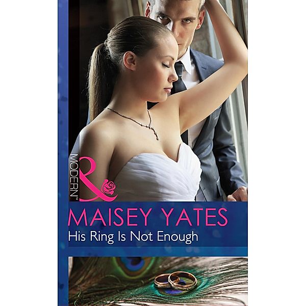 His Ring Is Not Enough, Maisey Yates