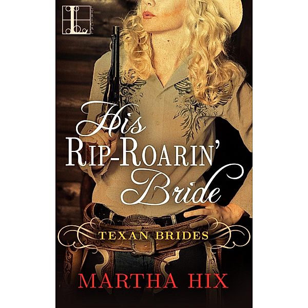 His Rip-Roarin' Bride / Texan Brides Bd.2, Martha Hix