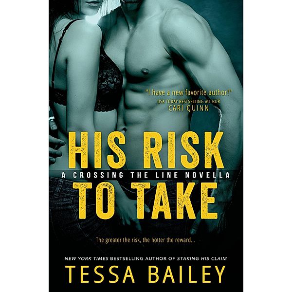 His Risk to Take / Crossing the Line, Tessa Bailey