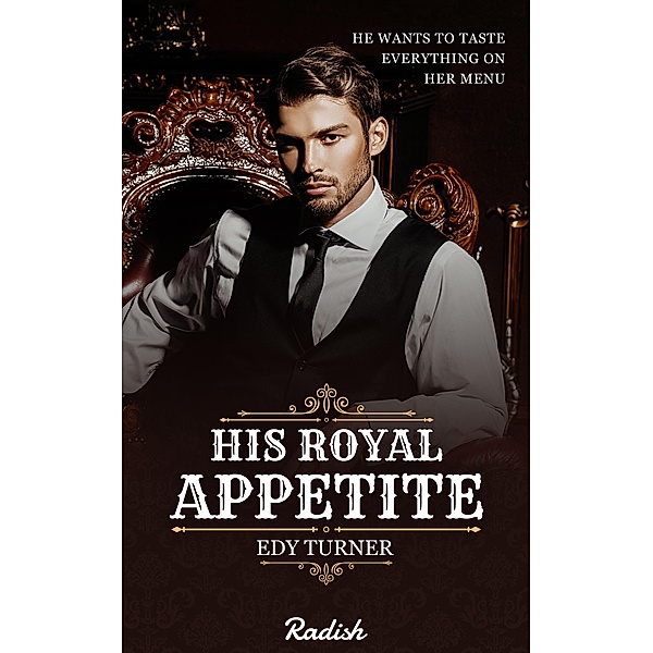 His Royal Appetite / Radish, Edy Turner