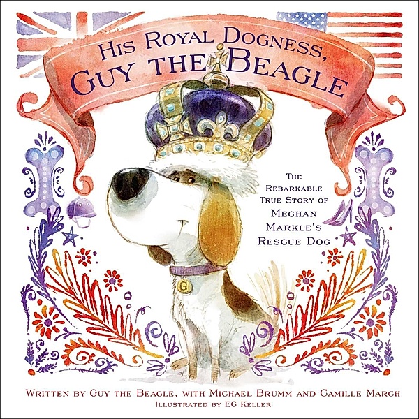 His Royal Dogness, Guy the Beagle, Camille March, Michael Brumm
