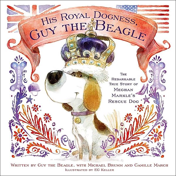 His Royal Dogness, Guy the Beagle, Camille March, Michael Brumm