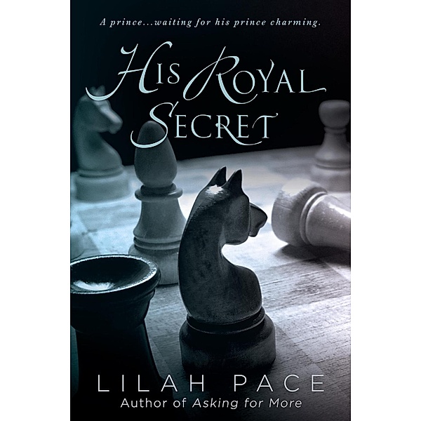 His Royal Secret / His Royal Secret, Lilah Pace