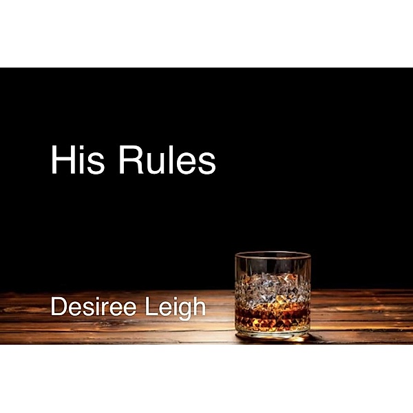 His Rules, Desiree Leigh