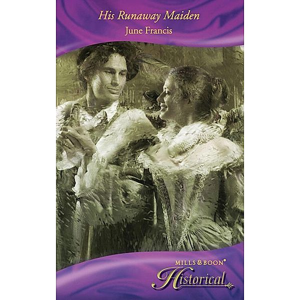 His Runaway Maiden (Mills & Boon Historical), June Francis