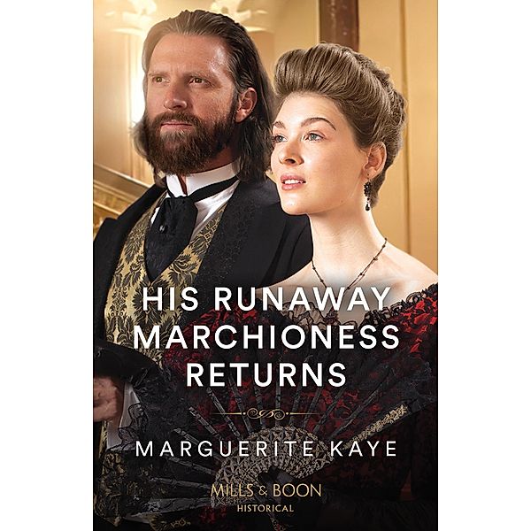 His Runaway Marchioness Returns (Mills & Boon Historical), Marguerite Kaye