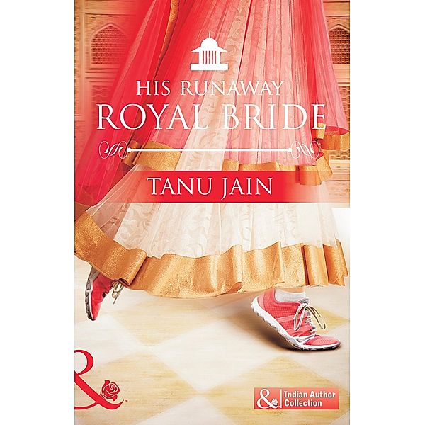 His Runaway Royal Bride / Mills & Boon, Tanu Jain