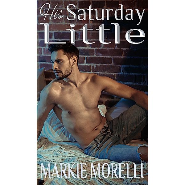 His Saturday Little, Markie Morelli