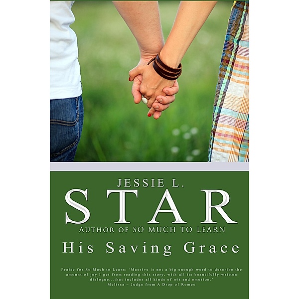 His Saving Grace (So Much to Learn, #2) / So Much to Learn, Jessie L. Star