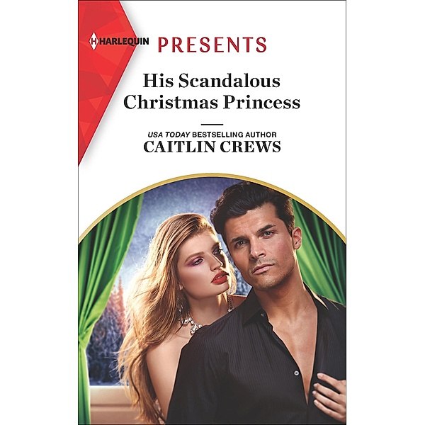 His Scandalous Christmas Princess / Royal Christmas Weddings, Caitlin Crews