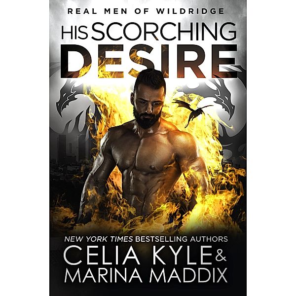 His Scorching Desire (Real Men of Wildridge) / Real Men of Wildridge, Celia Kyle, Marina Maddix