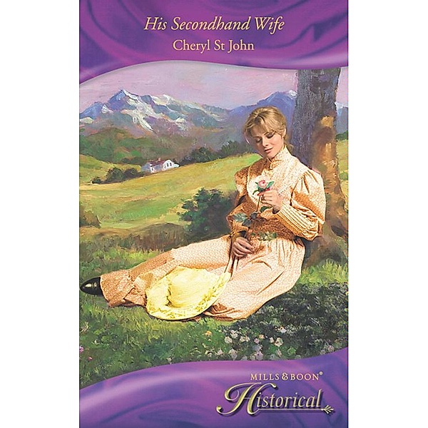 His Secondhand Wife (Mills & Boon Historical), Cheryl St. John