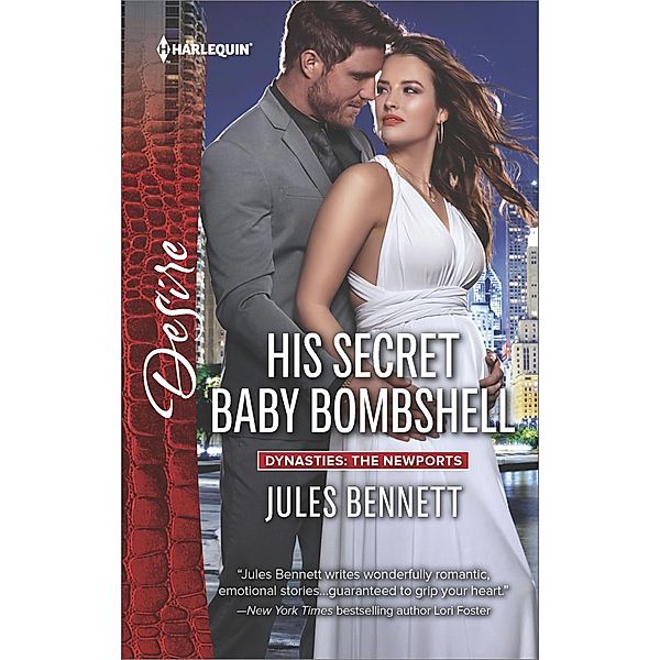 His Secret Baby Bombshell / Dynasties: The Newports, Jules Bennett