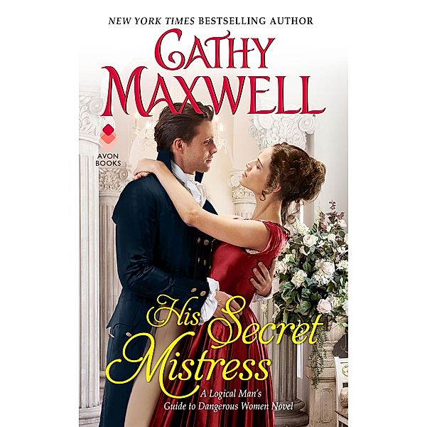 His Secret Mistress / Logical Man's Guide to Dangerous Women, Cathy Maxwell