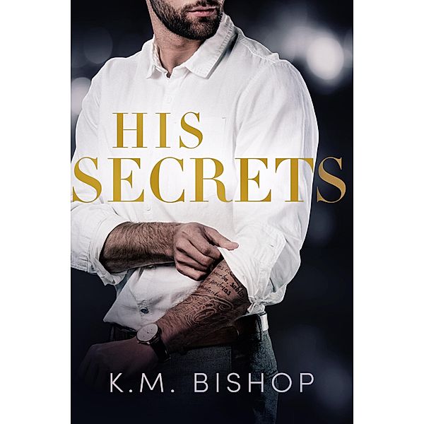 His Secrets, K. M. Bishop
