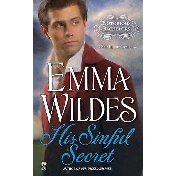His Sinful Secret / Notorious Bachelors Bd.3, Emma Wildes