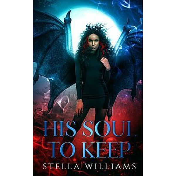 His Soul To Keep / Bloodlines Bd.1, Stella Williams