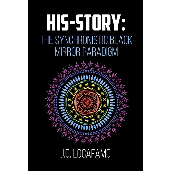 His-story / Newman Springs Publishing, Inc., J. C. Locafamo
