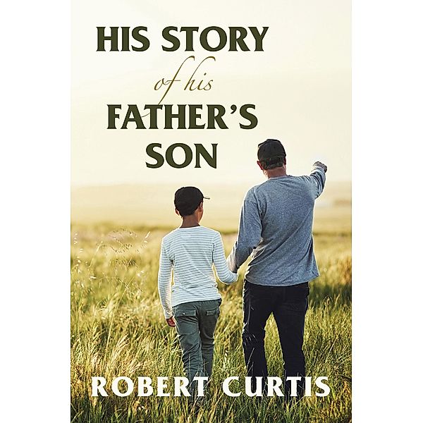 His Story of His Father's Son, Robert Curtis