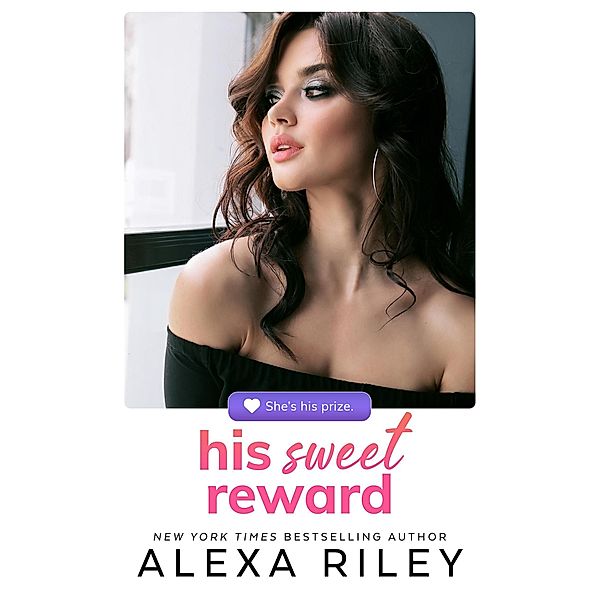 His Sweet Reward, Alexa Riley