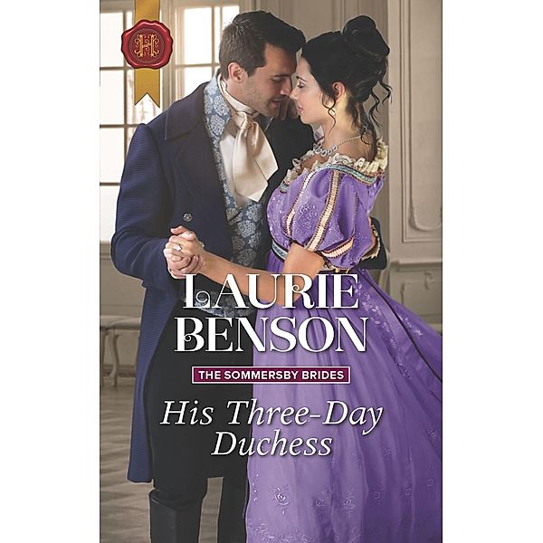 His Three-Day Duchess / The Sommersby Brides, Laurie Benson