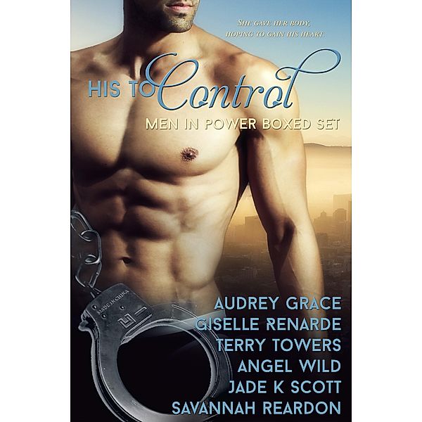 His To Control Boxed Set, Terry Towers, Audrey Grace, Giselle Renarde, Jade K. Scott, Lexi Lane