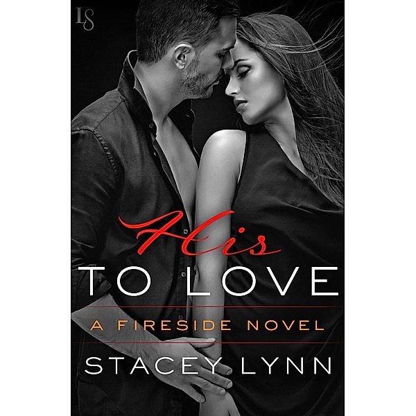 His to Love / Fireside Bd.1, Stacey Lynn