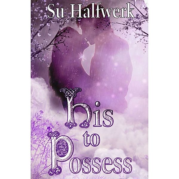 His to Possess, Su Halfwerk