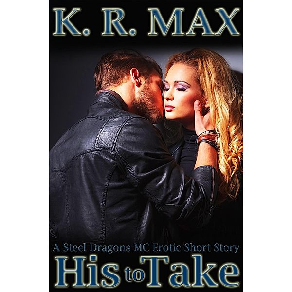 His To Take (Alphas & Innocents) / Alphas & Innocents, K. R. Max