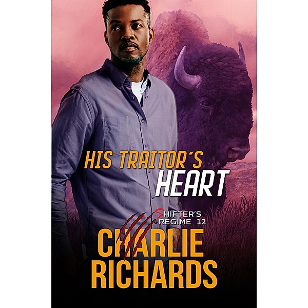 His Traitor's Heart (Shifter's Regime) / Shifter's Regime, Charlie Richards