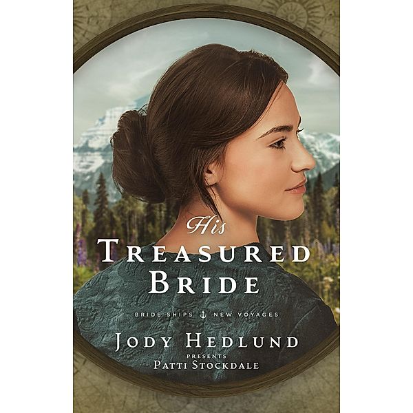 His Treasured Bride (Bride Ships: New Voyages, #2) / Bride Ships: New Voyages, Jody Hedlund, Patti Stockdale