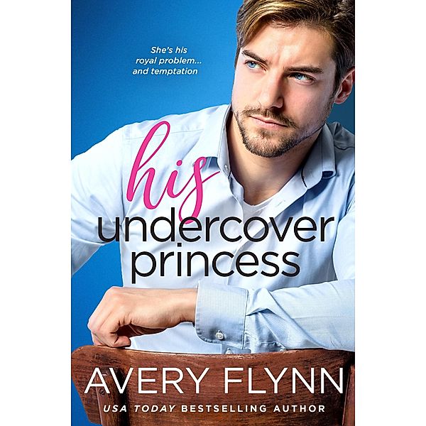 His Undercover Princess / Tempt Me Bd.1, Avery Flynn