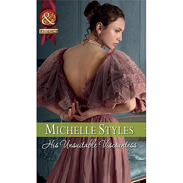 His Unsuitable Viscountess (Mills & Boon Historical), Michelle Styles
