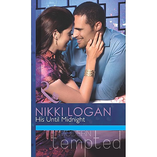 His Until Midnight (Mills & Boon Modern Tempted) / Mills & Boon Modern Tempted, Nikki Logan