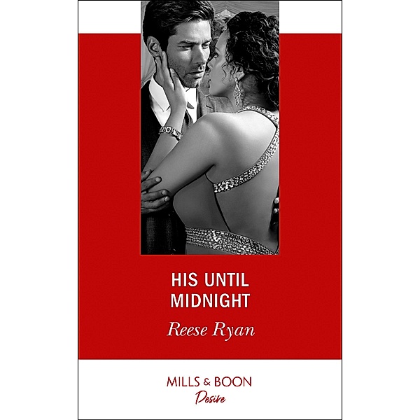 His Until Midnight / Texas Cattleman's Club: Bachelor Auction Bd.4, Reese Ryan