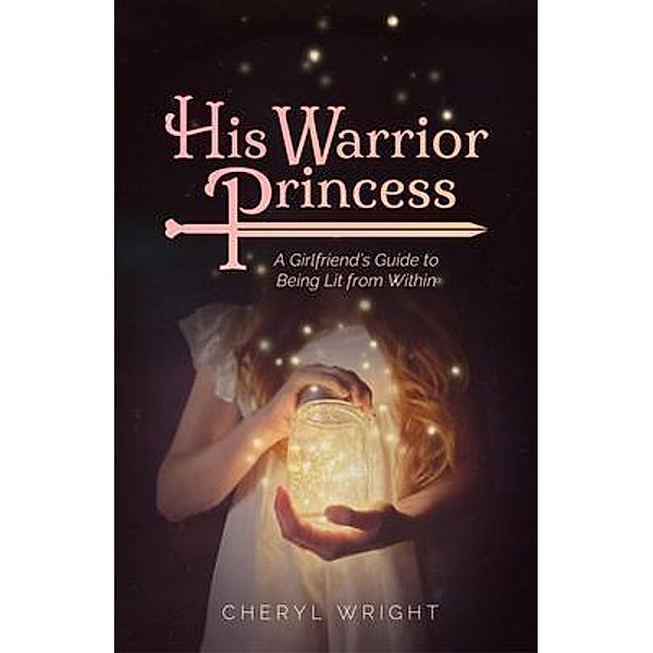 His Warrior Princess / Cheryl Wright, Cheryl Wright