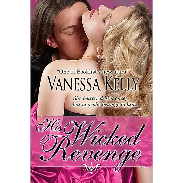 His Wicked Revenge / Vanessa Kelly, Vanessa Kelly